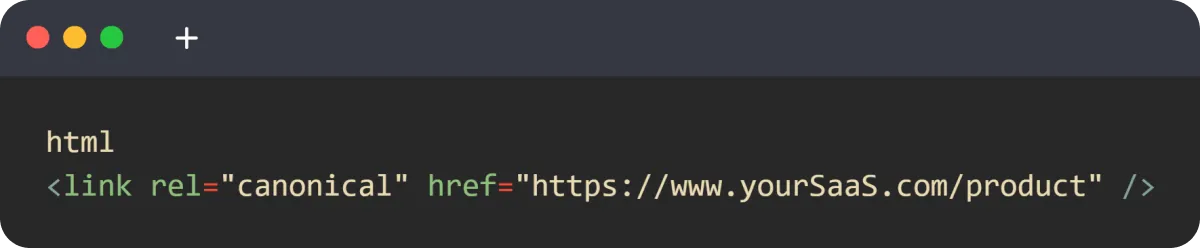 Code snippet showing a link tag in HTML, indicating a canonical URL pointing to "https://www.yourSaaS.com/product". The text is displayed in a code editor with a dark background.
